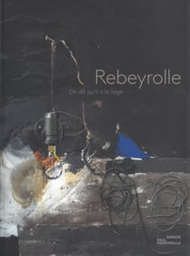 REBEYROLLE - On dit qu'il a la rage : On dit qu'il a la rage