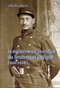 Le mystérieux sacrifice du lieutenant deligné (mai 1918)