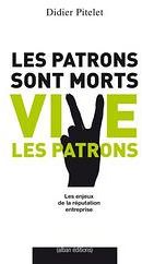 Les patrons sont morts... vive les patrons !