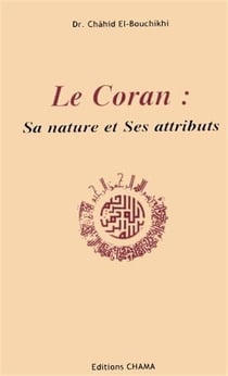 Le Coran : sa nature et ses attributs