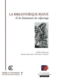 La bibliothèque bleue et les littératures de colportage