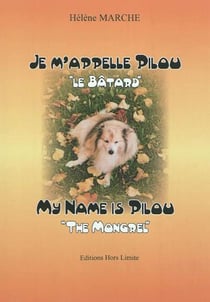 Je m'appelle pilou "le bâtard" : may name is pilou "the mongrel"