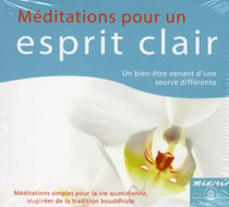 Méditations pour un esprit clair - un bien-être venant d'une source différente