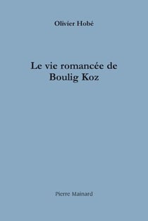 La vie romancée de Boulig Koz