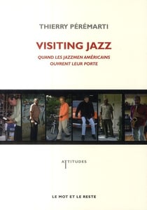 Visiting jazz - quand les jazzmen américains ouvrent leur porte