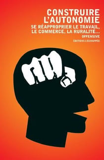 Construire l'autonomie - se réapproprier le travail, le commerce, la ruralité