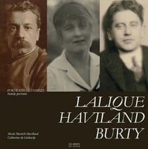 Lalique-Haviland-Burty - portraits de famille
