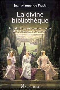 La divine bibliothèque : introduction aux grandes oeuvres de la littérature chrétienne