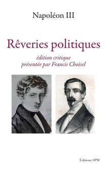 Napoléon III, rêveries politiques