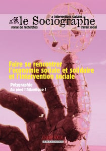 LE SOCIOGRAPHE n.66 : faire se rencontrer l'économie sociale et solidaire et l'intervention sociale