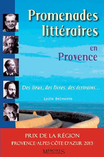 Promenades littéraires en Provence - des lieux, des livres, des écrivains...