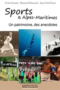 Sports & Alpes-Maritimes : un patrimoine, des anecdotes