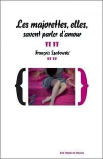 Les majorettes, elles, savent parler d'amour