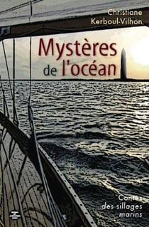 Mysteres de l'ocean - contes des sillages marins
