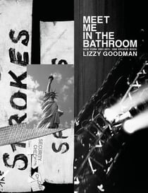 Meet me in the bathroom : New York 2001 - 2011 - une épopée rock
