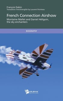 French Connection Airshow : Montaine Mallet and Daniel Héligoin, the sky enchanters