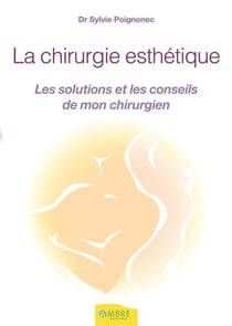 La chirurgie esthétique pour mon bien-être - les conseils de mon chirurgien