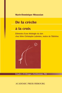 De la crèche à la croix : Eléments d'une théologie du don chez frère Christophe Lebreton, moine de Tibhirine