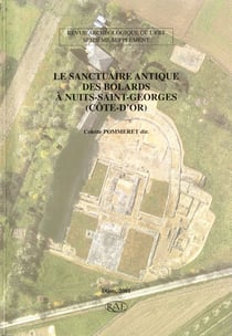 Revue archeologique de l'est n.16 - le sanctuaire antique des bolards à nuits-saint-georges (côte-d'or)