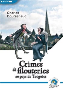 Crimes et filouteries au pays de tréguier