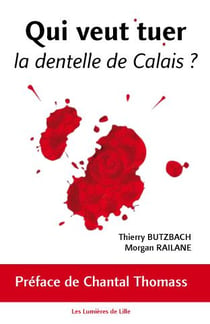 Qui veut tuer la dentelle de calais? (2e édition)