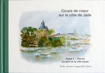 Coups de coeur sur la côte de Jade - Tome 1 PORNIC le port et la ville haute : Le port et la Ville haute