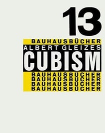 Albert gleizes cubism (bauhausbucher 13)