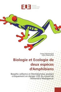 Biologie et ecologiede deux espèces d'Amphibiens : Boophis williamsi et Mantidactylus pauliani critiquement en danger du massif de l'Ankaratra Mad
