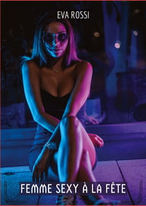 Femme Sexy à la Fête : Compilation Érotique de Sexe sans Limites pour Adultes