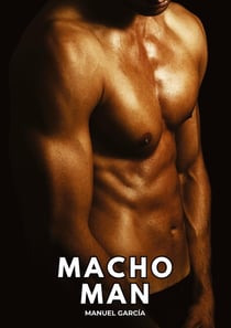 Macho Man : Histoires Érotiques Gay de Sexe Explicite