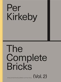 Per kirkeby the complete bricks Tome 2 : The unrealized projects