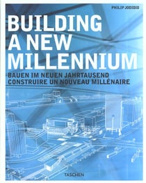 BUILDING A NEW MILLENIUM : ARCHITECTURE TODAY AND