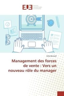 Management des forces de vente : Vers un nouveau rôle du manager