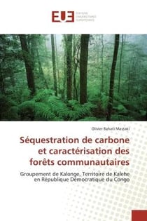 Séquestration de carbone et caractérisation des forêts communautaires : Groupement de Kalonge, Territoire de Kalehe en République Démocratique du Congo
