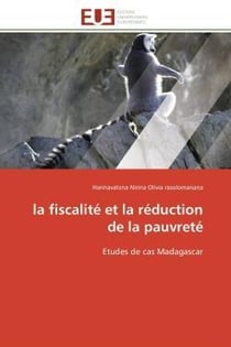 La fiscalite et la reduction de la pauvrete - etudes de cas madagascar