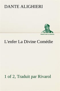 L'enfer (1 of 2) la divine comedie - traduit par rivarol - l enfer 1 of 2 la divine comedie traduit