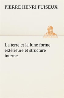 La terre et la lune forme exterieure et structure interne