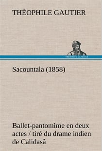 Sacountala (1858) ballet-pantomime en deux actes / tire du drame indien de calidasa