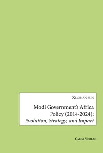 Modi Government's Africa Policy (2014-2024): Evolution, Strategy, and Impact