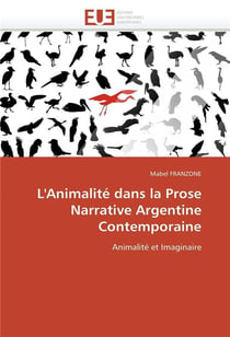 L'animalite dans la prose narrative argentine contemporaine