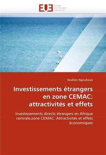 Investissements etrangers en zone cemac: attractivites et effets