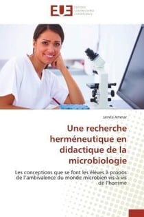 Une recherche hermeneutique en didactique de la microbiologie - les conceptions que se font les elev