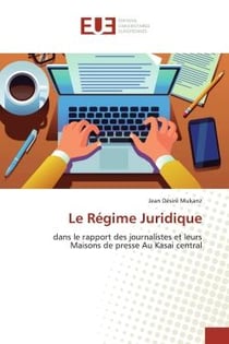 Le REgime Juridique : dans le rapport des journalistes et leurs Maisons de presse Au Kasai central