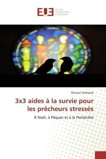 3x3 aides à la survie pour les prêcheurs stressés : À Noël, à Pâques et à la Pentecôte