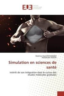 Simulation en sciences de santé : Intérêt de son intégration dans le cursus des études médicales graduées