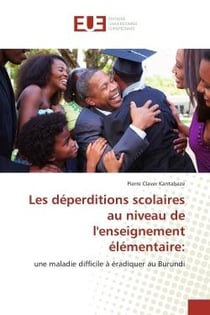 Les deperditions scolaires au niveau de l'enseignement elementaire: : Une maladie difficile A eradiquer au Burundi