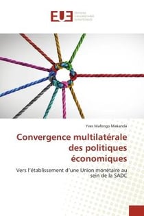 Convergence multilatérale des politiques économiques : Vers l'établissement d'une Union monétaire au sein de la SADC