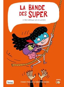 La bande des Super Tome 3 : ma maîtresse est une sorcière