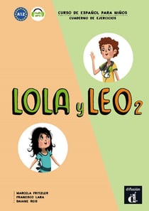 Lola y leo 1 : 2 - espagnol - cahier d'exercices