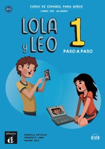 Lola y leo paso a paso 1 : espagnol - livre de l'élève